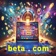 beta . com