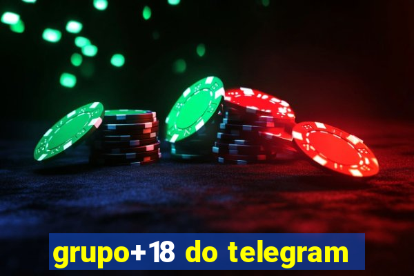 grupo+18 do telegram