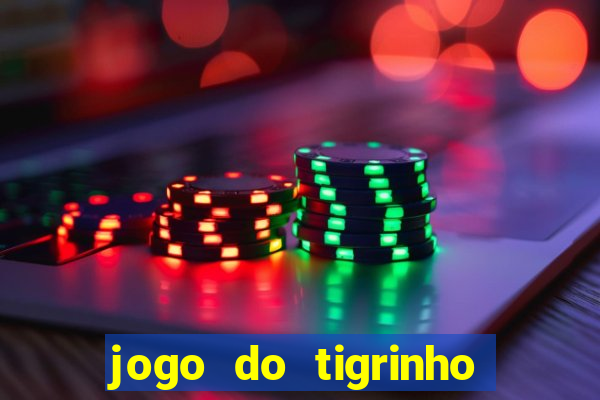 jogo do tigrinho bet vip