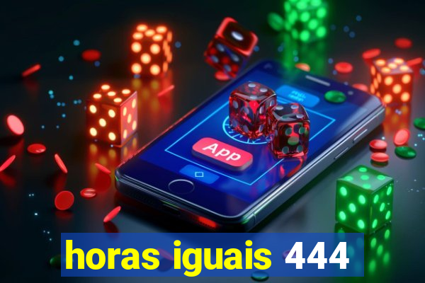 horas iguais 444