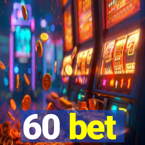 60 bet