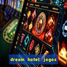 dream hotel: jogos de hotel