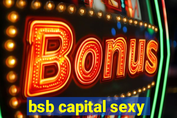 bsb capital sexy