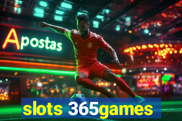 slots 365games