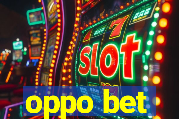 oppo bet