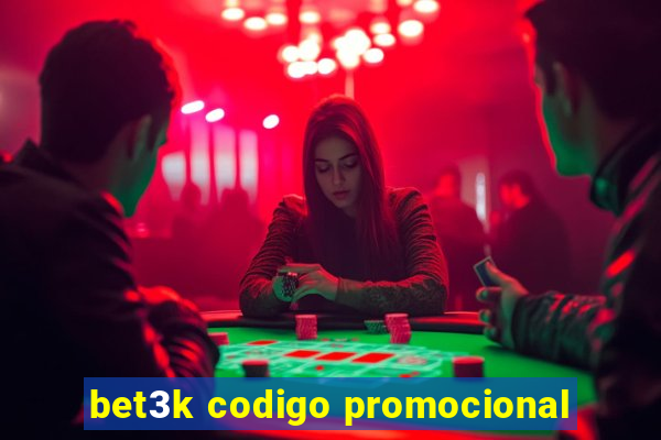 bet3k codigo promocional