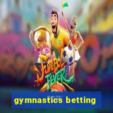 gymnastics betting