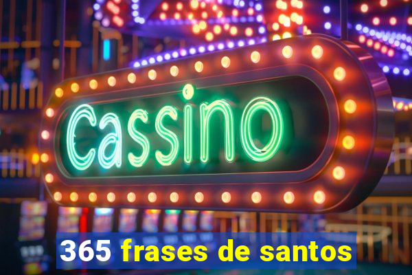 365 frases de santos