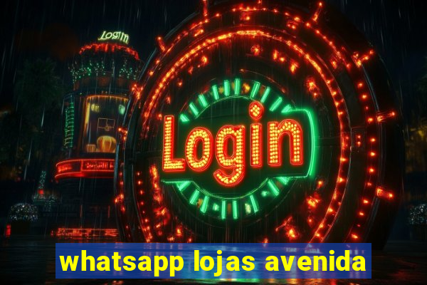 whatsapp lojas avenida