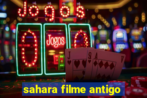 sahara filme antigo