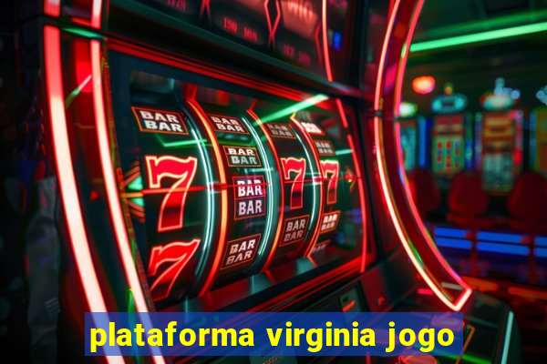 plataforma virginia jogo