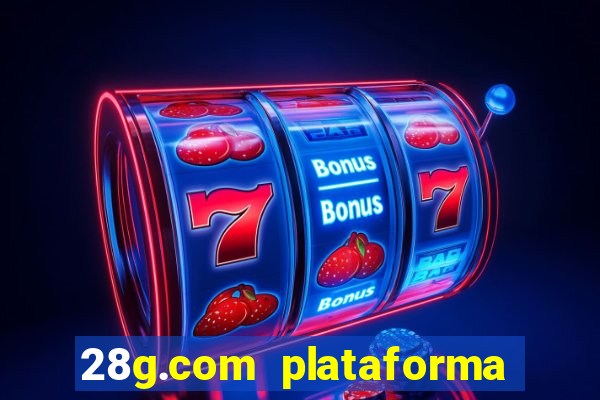 28g.com plataforma de jogos