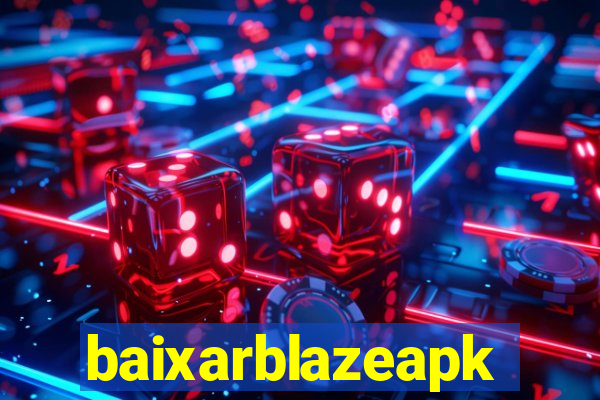 baixarblazeapk