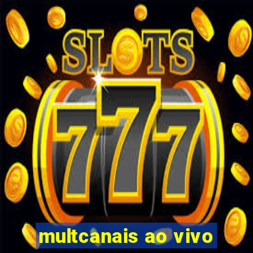 multcanais ao vivo