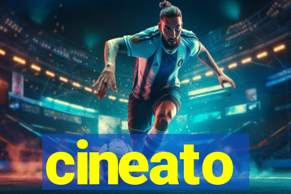 cineato