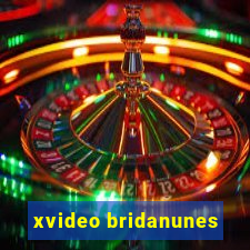 xvideo bridanunes