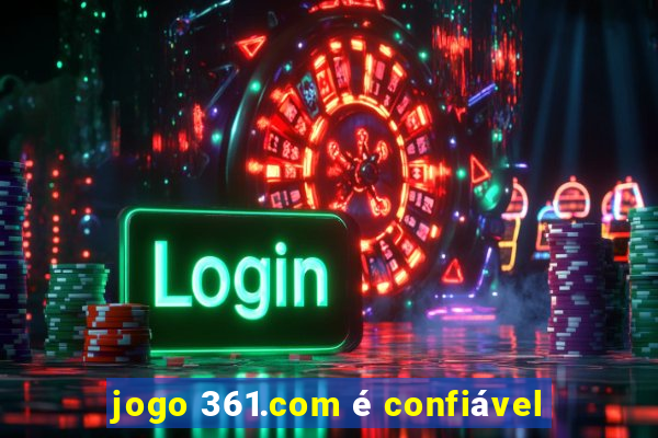 jogo 361.com é confiável