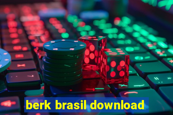 berk brasil download