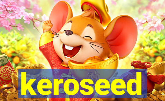 keroseed