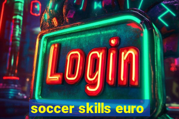 soccer skills euro