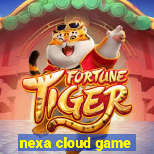 nexa cloud game