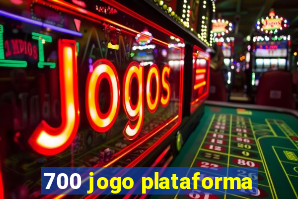 700 jogo plataforma