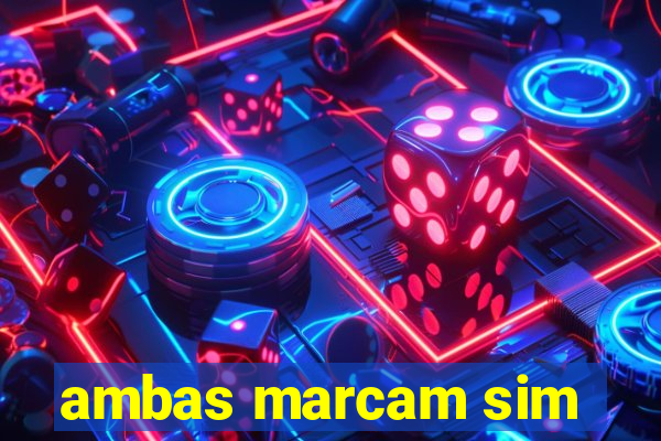 ambas marcam sim