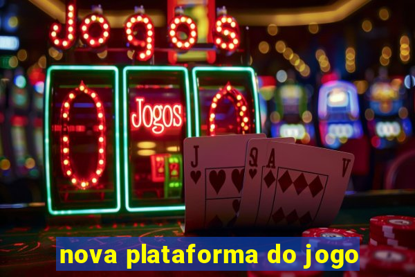 nova plataforma do jogo