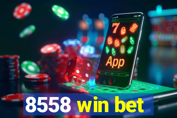 8558 win bet