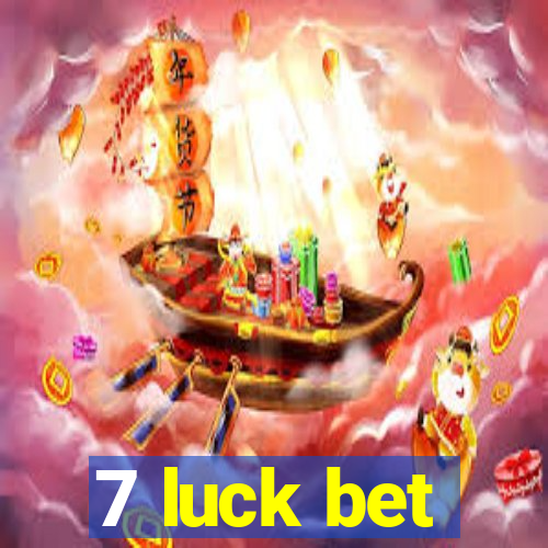 7 luck bet