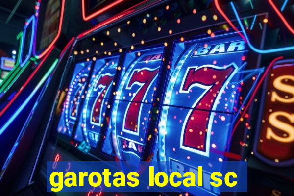 garotas local sc