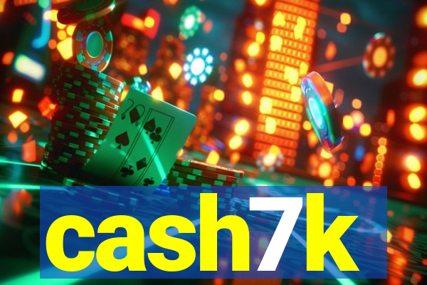 cash7k