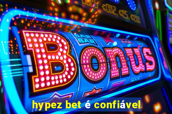 hypez bet é confiável