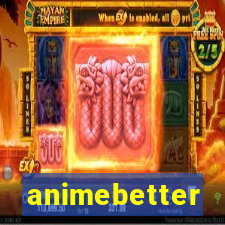 animebetter