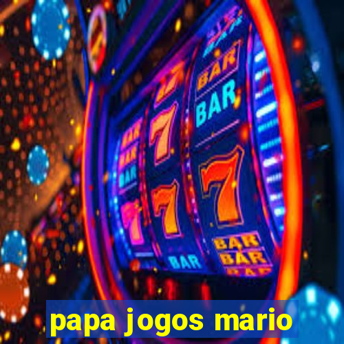 papa jogos mario