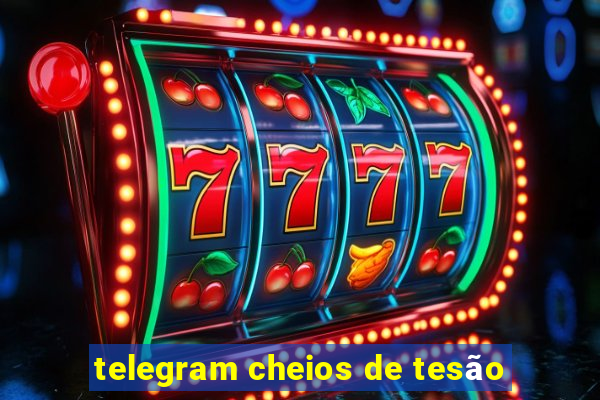 telegram cheios de tesão