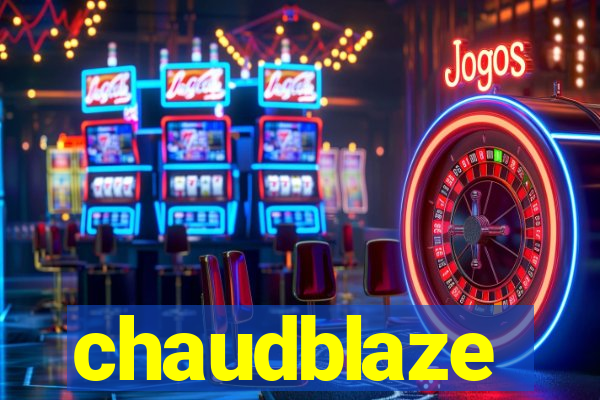 chaudblaze