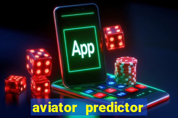 aviator predictor v4.0 apk download