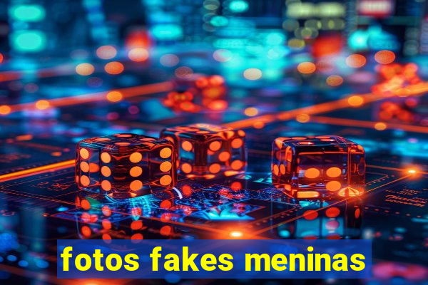 fotos fakes meninas