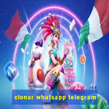 clonar whatsapp telegram