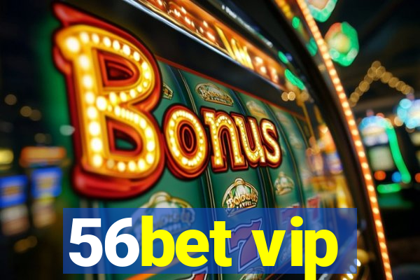 56bet vip