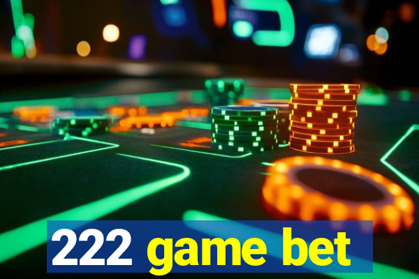 222 game bet