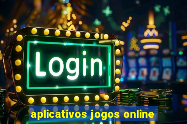 aplicativos jogos online