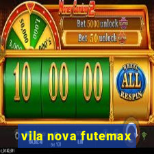 vila nova futemax