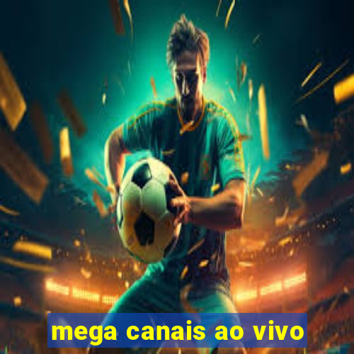 mega canais ao vivo