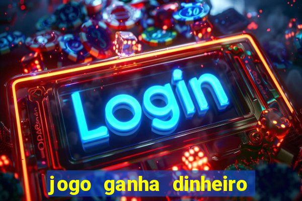 jogo ganha dinheiro de verdade pix