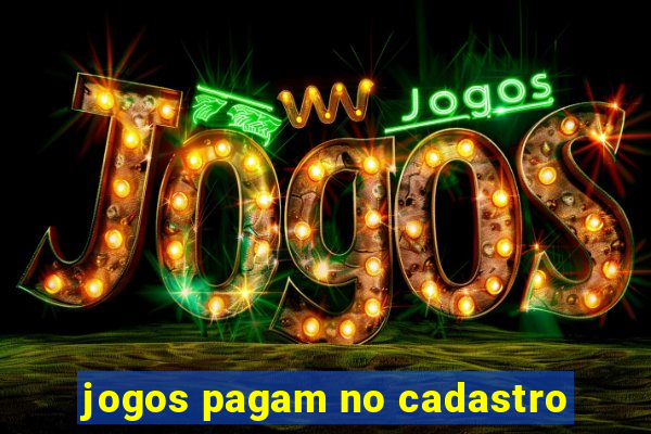 jogos pagam no cadastro