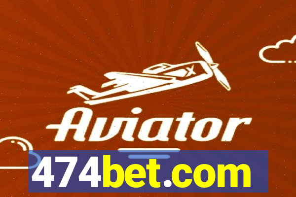 474bet.com