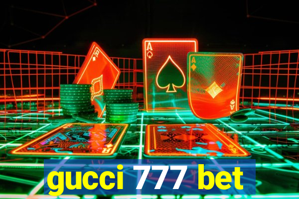 gucci 777 bet