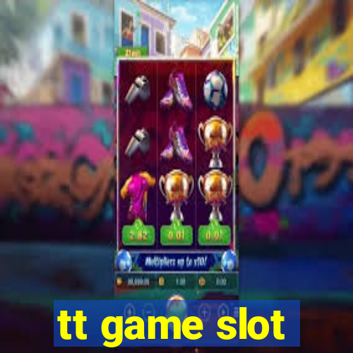 tt game slot